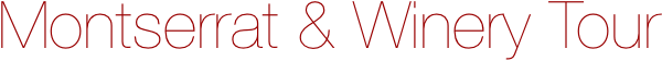 Montserrat & Winery Tour
